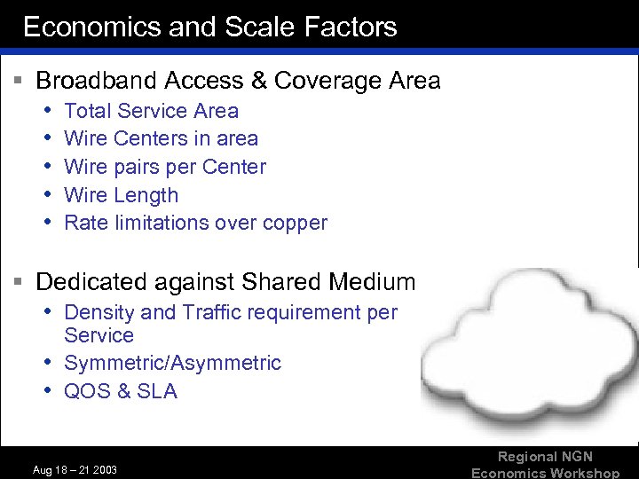 Economics and Scale Factors § Broadband Access & Coverage Area • • • Total