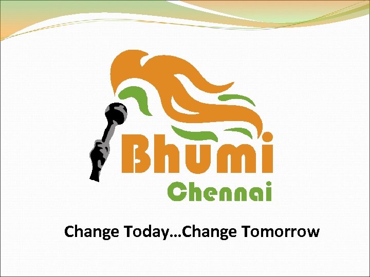 Change Today…Change Tomorrow 