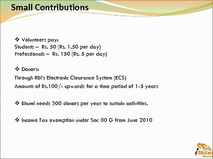 Small Contributions v Volunteers pay: Students – Rs. 50 (Rs. 1. 50 per day)