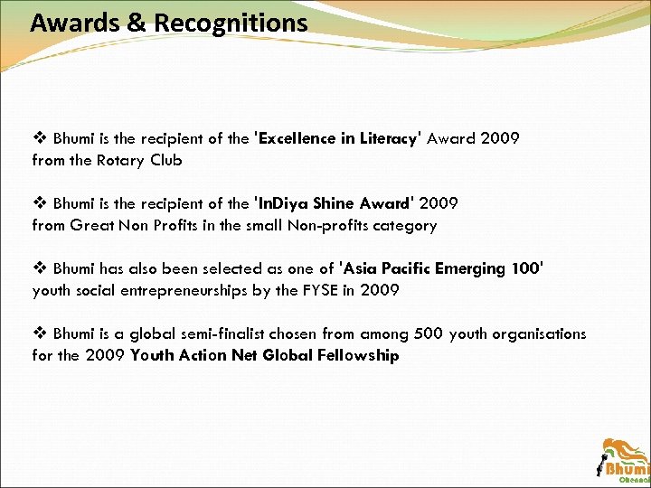 Awards & Recognitions v Bhumi is the recipient of the 'Excellence in Literacy' Award