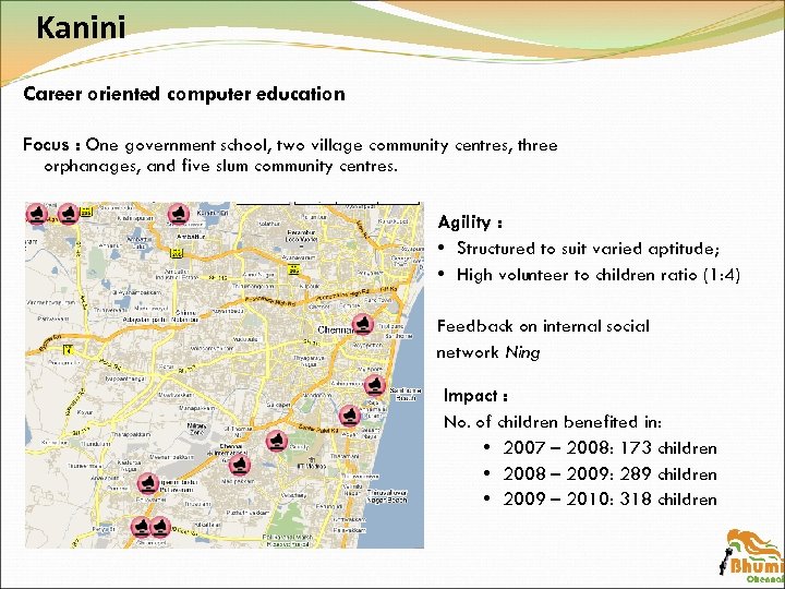 Kanini Career oriented computer education Focus : One government school, two village community centres,