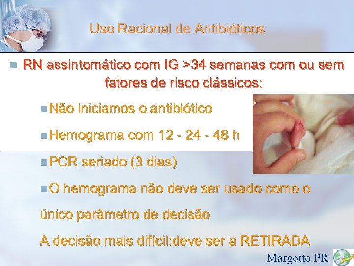 Uso Racional de Antibióticos n RN assintomático com IG >34 semanas com ou sem