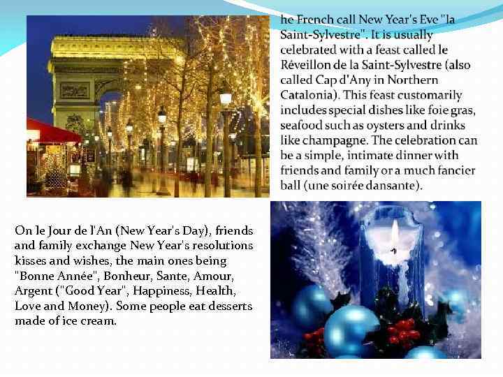 On le Jour de l'An (New Year's Day), friends and family exchange New Year's