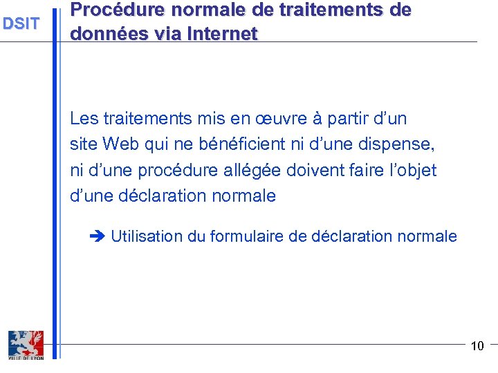 DSIT Procédure normale de traitements de données via Internet Les traitements mis en œuvre