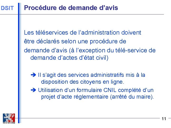 DSIT Procédure de demande d’avis Les téléservices de l’administration doivent être déclarés selon une