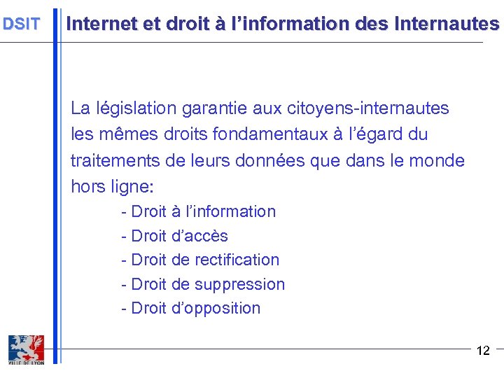 DSIT Internet et droit à l’information des Internautes La législation garantie aux citoyens-internautes les
