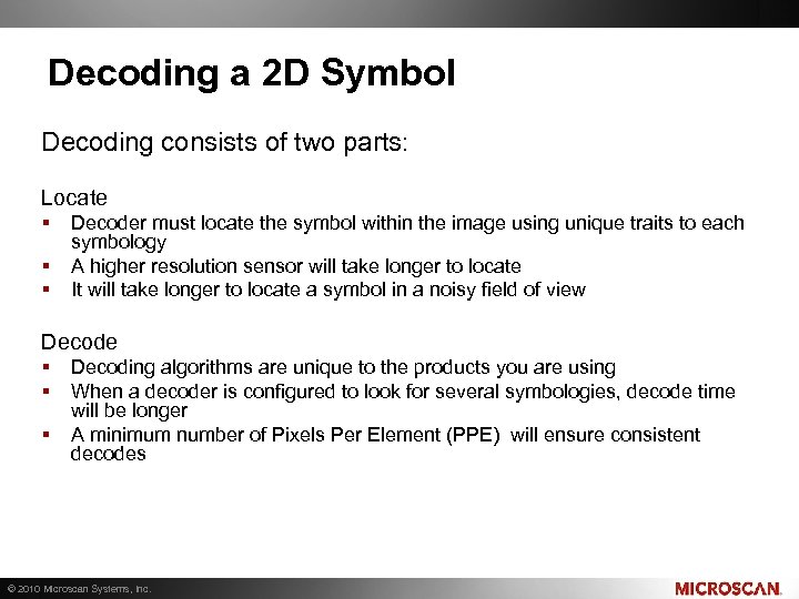 Decoding a 2 D Symbol Decoding consists of two parts: Locate § § §
