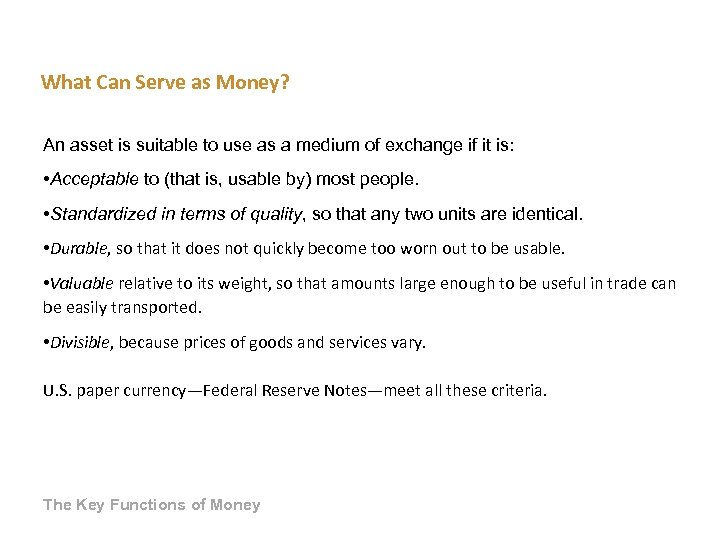 What Can Serve as Money? An asset is suitable to use as a medium