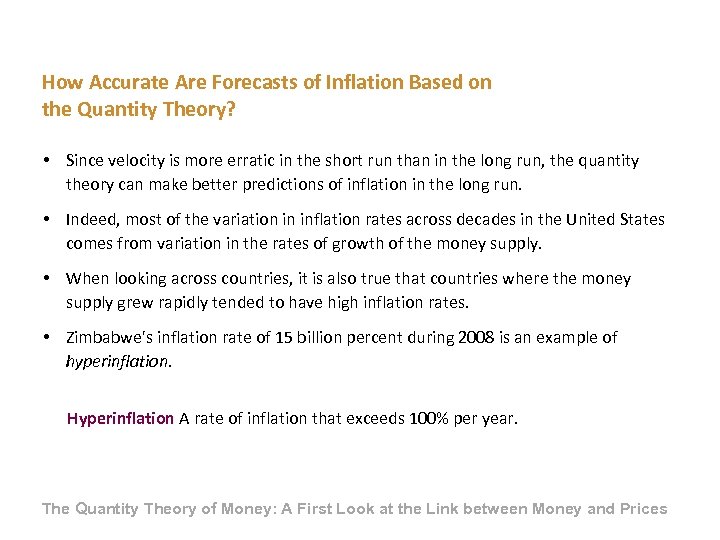 How Accurate Are Forecasts of Inflation Based on the Quantity Theory? • Since velocity