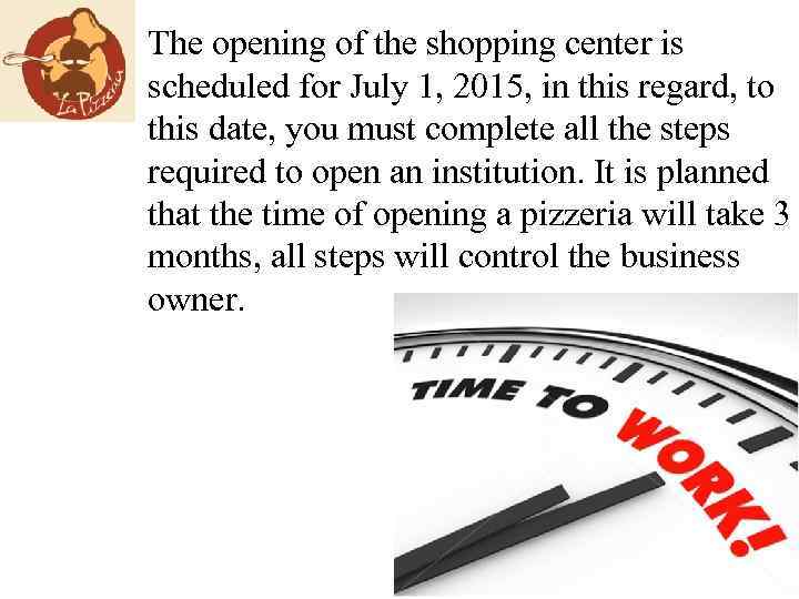  • The opening of the shopping center is scheduled for July 1, 2015,
