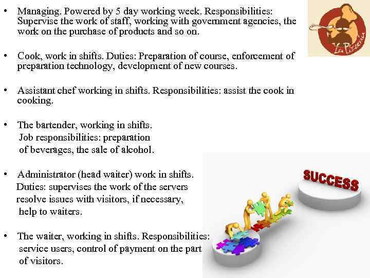  • Managing. Powered by 5 day working week. Responsibilities: Supervise the work of