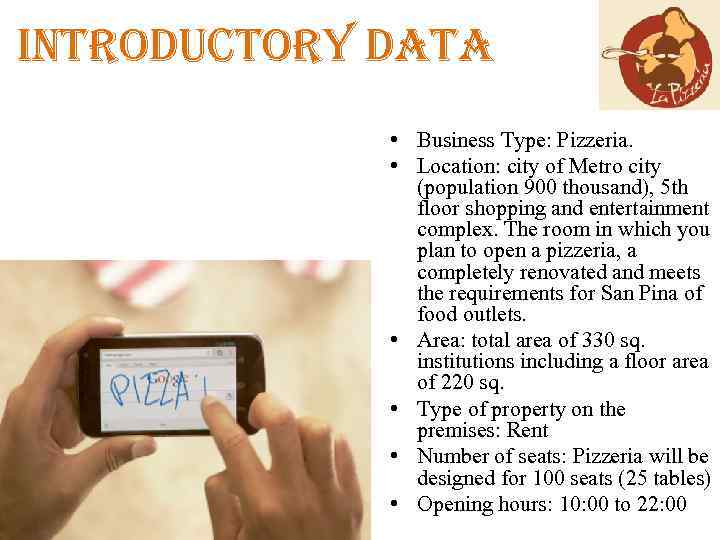 introductory data • Business Type: Pizzeria. • Location: city of Metro city (population 900