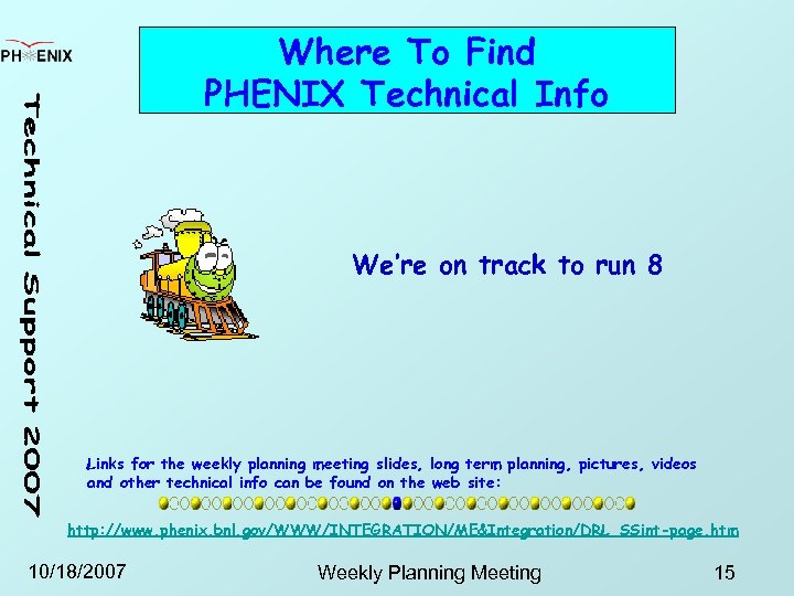 Where To Find PHENIX Technical Info We’re on track to run 8 Links for