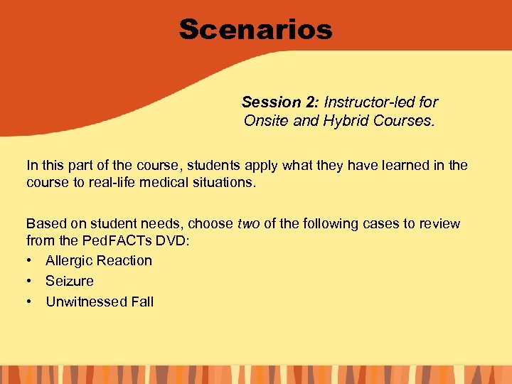 Scenarios Session 2: Instructor-led for Onsite and Hybrid Courses. In this part of the