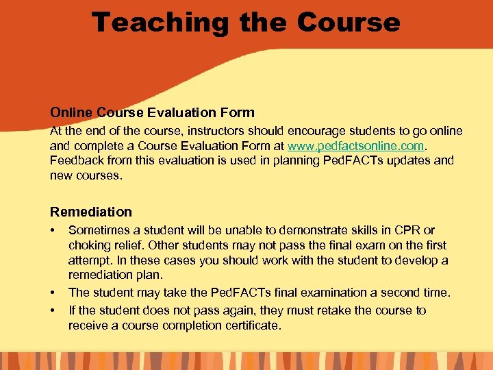 Teaching the Course Online Course Evaluation Form At the end of the course, instructors