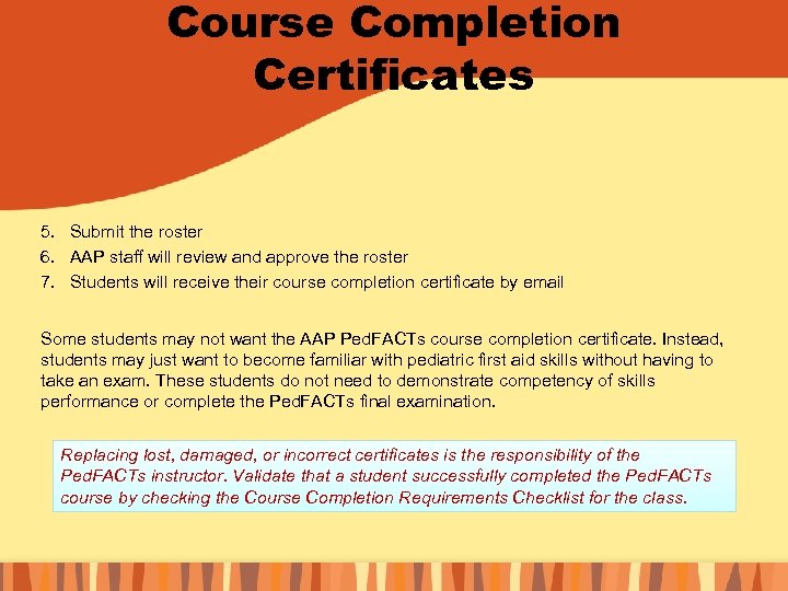 Course Completion Certificates 5. Submit the roster 6. AAP staff will review and approve