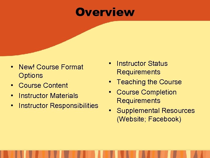 Overview • New! Course Format Options • Course Content • Instructor Materials • Instructor