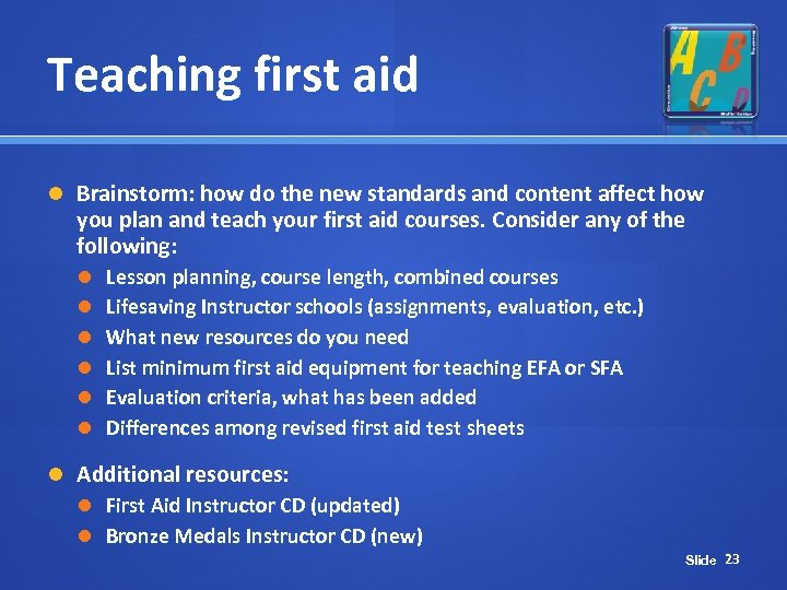 Teaching first aid Brainstorm: how do the new standards and content affect how you