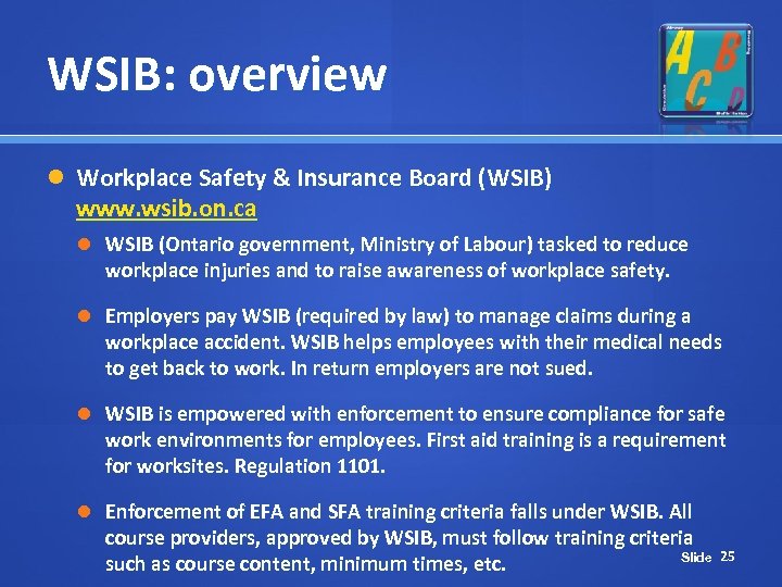 WSIB: overview Workplace Safety & Insurance Board (WSIB) www. wsib. on. ca WSIB (Ontario