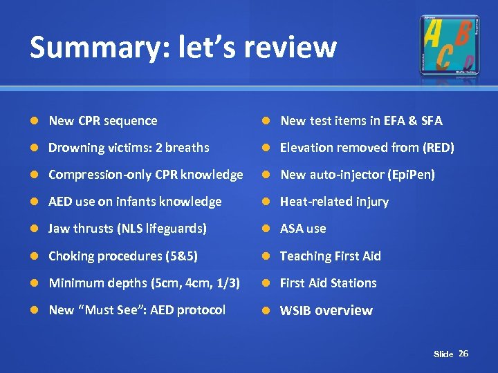 Summary: let’s review New CPR sequence New test items in EFA & SFA Drowning