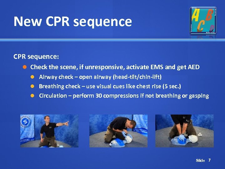 New CPR sequence: Check the scene, if unresponsive, activate EMS and get AED Airway