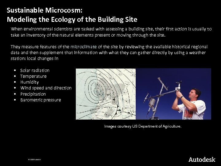 Sustainable Microcosm: Modeling the Ecology of the Building Site When environmental scientists are tasked