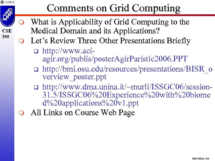 Comments on Grid Computing m CSE 300 m m What is Applicability of Grid