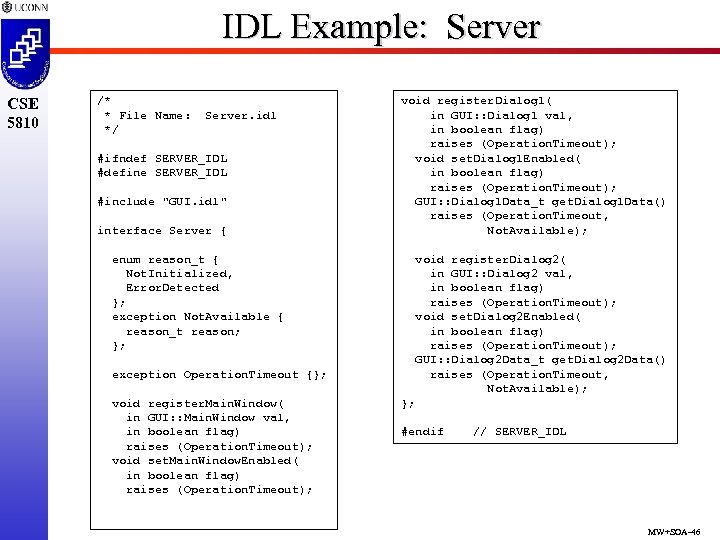 IDL Example: Server CSE 5810 /* * File Name: */ Server. idl #ifndef SERVER_IDL