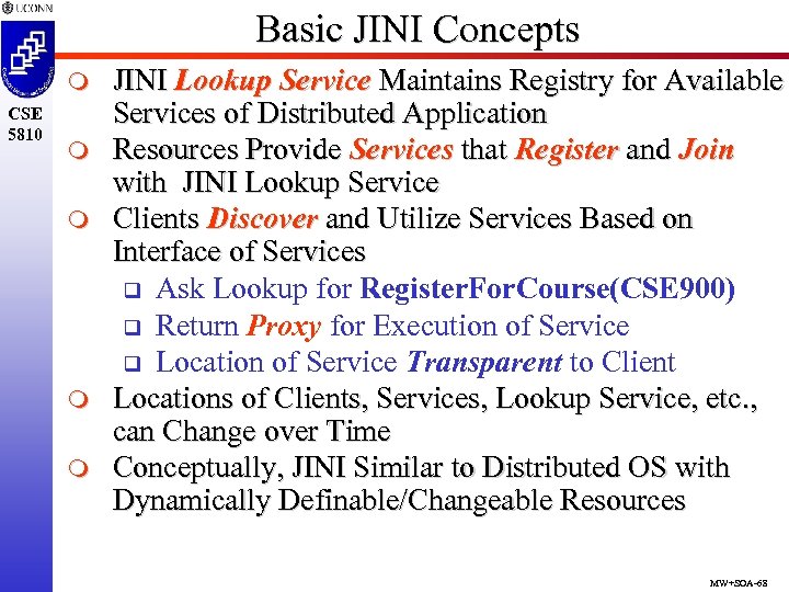 Basic JINI Concepts m CSE 5810 m m JINI Lookup Service Maintains Registry for