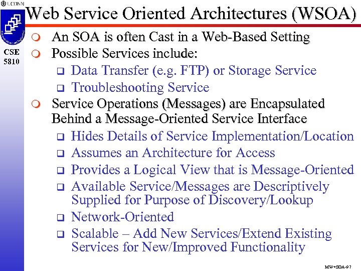 Web Service Oriented Architectures (WSOA) m CSE 5810 m m An SOA is often