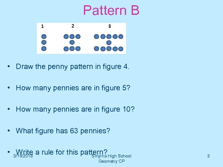 Pattern B • Draw the penny pattern in figure 4. • How many pennies