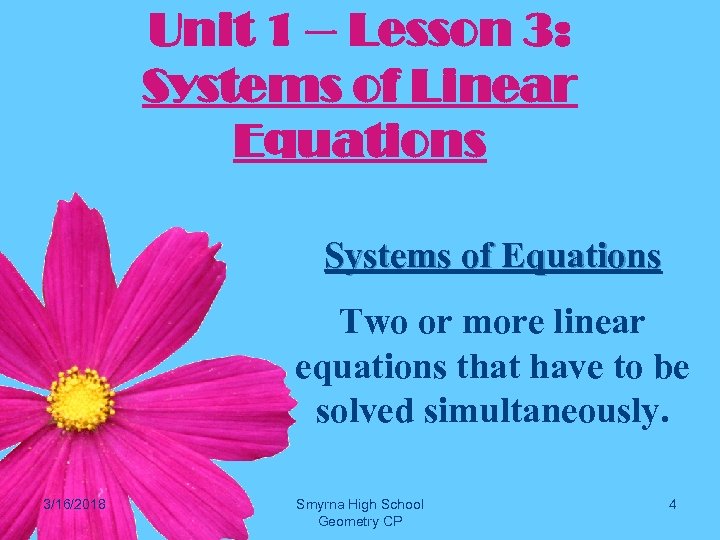 Unit 1 – Lesson 3: Systems of Linear Equations Systems of Equations Two or
