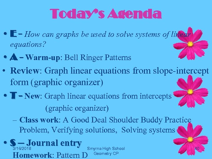 Today’s Agenda • E - How can graphs be used to solve systems of