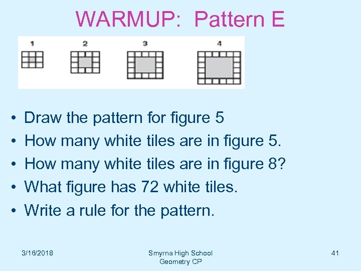 WARMUP: Pattern E • • • Draw the pattern for figure 5 How many