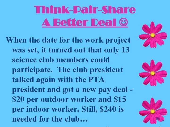 Think-Pair-Share A Better Deal When the date for the work project was set, it