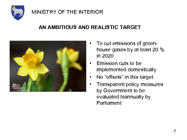 MINISTRY OF THE INTERIOR AN AMBITIOUS AND REALISTIC TARGET • To cut emissions of