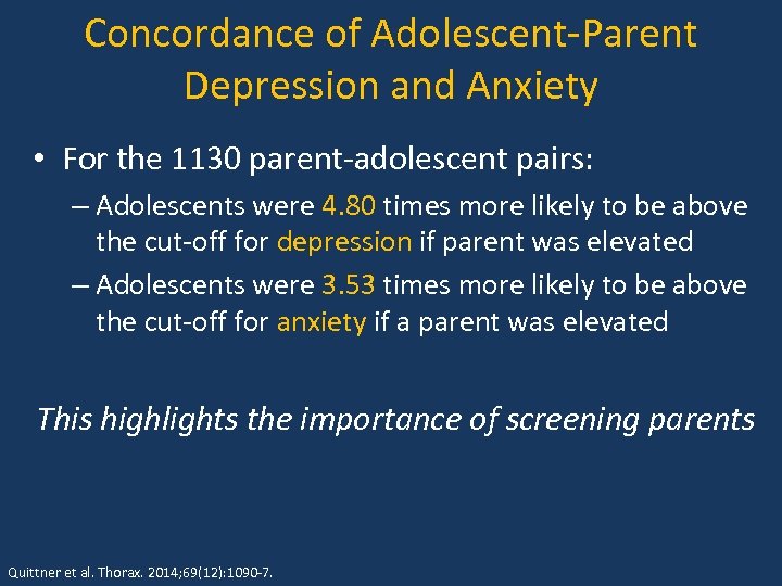 Concordance of Adolescent-Parent Depression and Anxiety • For the 1130 parent-adolescent pairs: – Adolescents