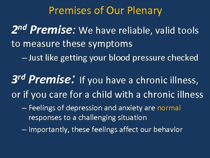 Premises of Our Plenary 2 nd Premise: We have reliable, valid tools to measure