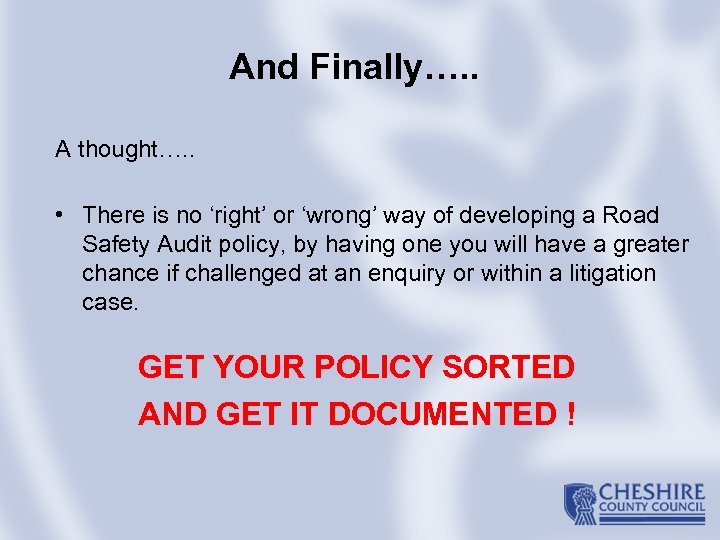 And Finally…. . A thought…. . • There is no ‘right’ or ‘wrong’ way