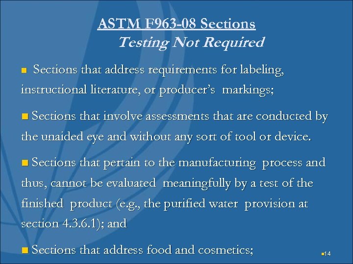 ASTM F 963 -08 Sections Testing Not Required Sections that address requirements for labeling,
