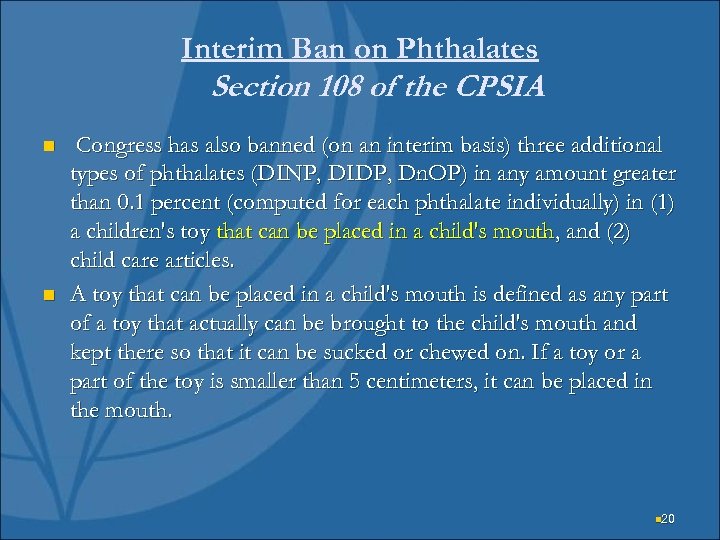 Interim Ban on Phthalates Section 108 of the CPSIA n n Congress has also