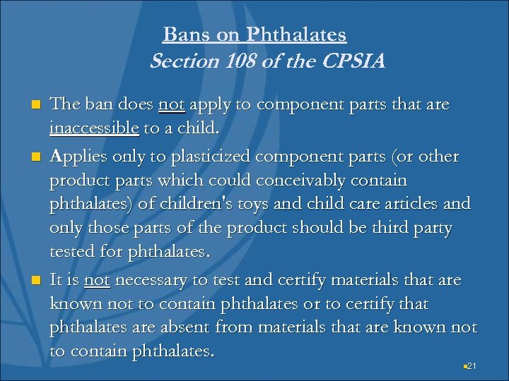 Bans on Phthalates Section 108 of the CPSIA n n n The ban does