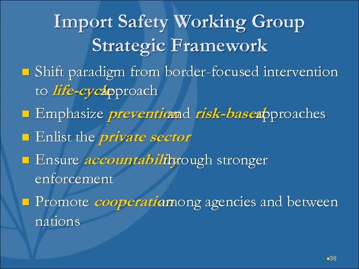 Import Safety Working Group Strategic Framework Shift paradigm from border-focused intervention to life-cycle approach