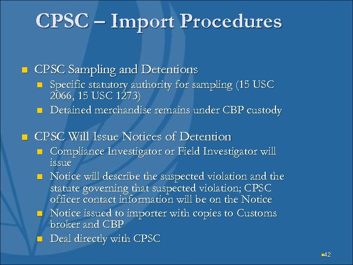 CPSC – Import Procedures n CPSC Sampling and Detentions n n n Specific statutory