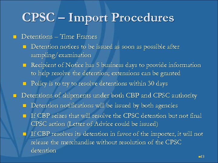 CPSC – Import Procedures n Detentions – Time Frames n Detention notices to be