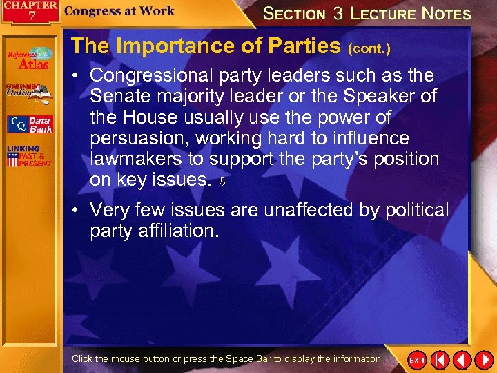 The Importance of Parties (cont. ) • Congressional party leaders such as the Senate