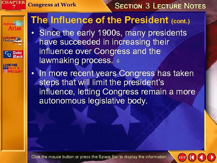 The Influence of the President (cont. ) • Since the early 1900 s, many