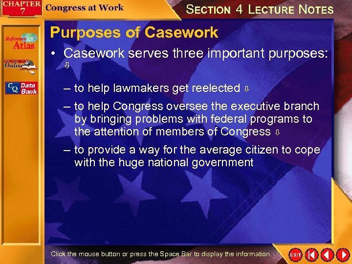 Purposes of Casework • Casework serves three important purposes: – to help lawmakers get