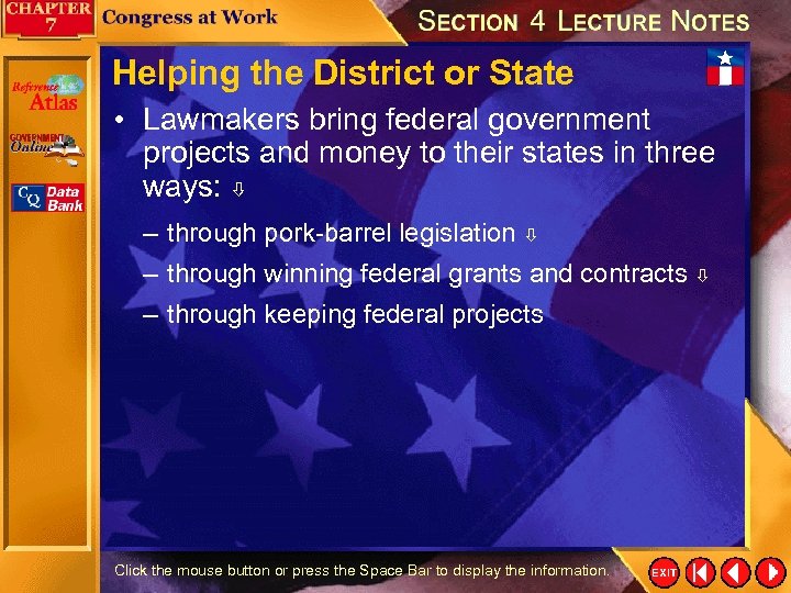 Helping the District or State • Lawmakers bring federal government projects and money to