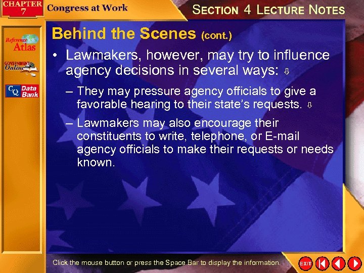 Behind the Scenes (cont. ) • Lawmakers, however, may try to influence agency decisions